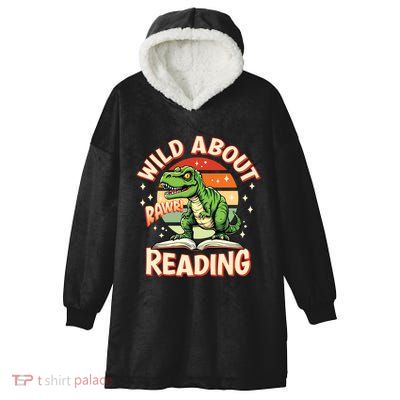 Wild About Reading T Rex Design For Teachers And Students Great Gift Hooded Wearable Blanket