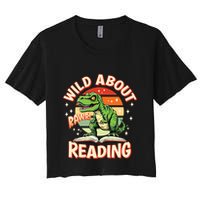 Wild About Reading T Rex Design For Teachers And Students Great Gift Women's Crop Top Tee