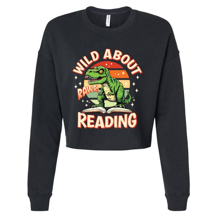 Wild About Reading T Rex Design For Teachers And Students Great Gift Cropped Pullover Crew