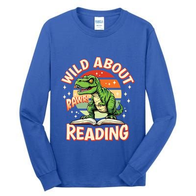 Wild About Reading T Rex Design For Teachers And Students Great Gift Tall Long Sleeve T-Shirt