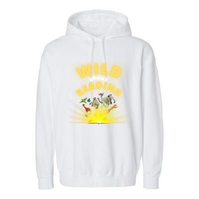 Wild About Reading Books For Teachers Students And Librarians Funny Gift Garment-Dyed Fleece Hoodie