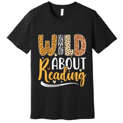 Wild About Reading Books Readers Lovers Bookworm Library Day Premium T-Shirt