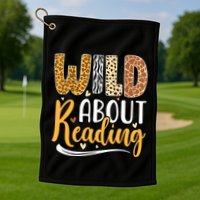 Wild About Reading Books Readers Lovers Bookworm Library Day Golf Towel