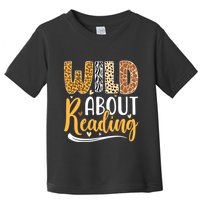 Wild About Reading Books Readers Lovers Bookworm Library Day Toddler T-Shirt