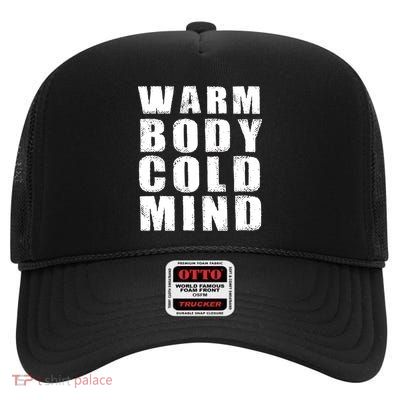 Warm Body Cold Mind Baseball Spring Training Quote High Crown Mesh Back Trucker Hat