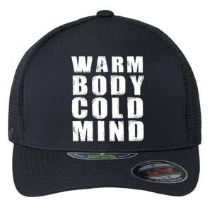 Warm Body Cold Mind Baseball Spring Training Quote Flexfit Unipanel Trucker Cap