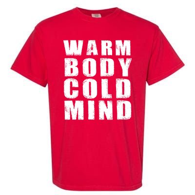 Warm Body Cold Mind Baseball Spring Training Quote Garment-Dyed Heavyweight T-Shirt