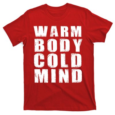 Warm Body Cold Mind Baseball Spring Training Quote T-Shirt