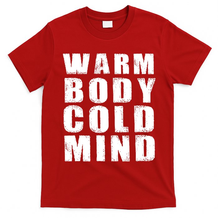 Warm Body Cold Mind Baseball Spring Training Quote T-Shirt