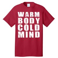 Warm Body Cold Mind Baseball Spring Training Quote Tall T-Shirt