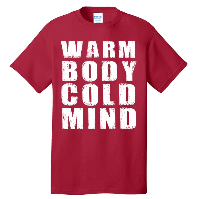 Warm Body Cold Mind Baseball Spring Training Quote Tall T-Shirt