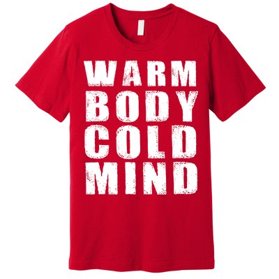 Warm Body Cold Mind Baseball Spring Training Quote Premium T-Shirt