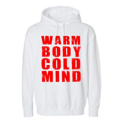 Warm Body Cold Mind Baseball Spring Training Quote Garment-Dyed Fleece Hoodie