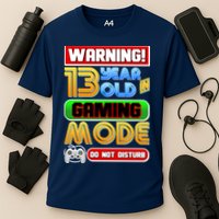 Warning 13 Year Old In Gaming Mode Birthday Performance Shirt