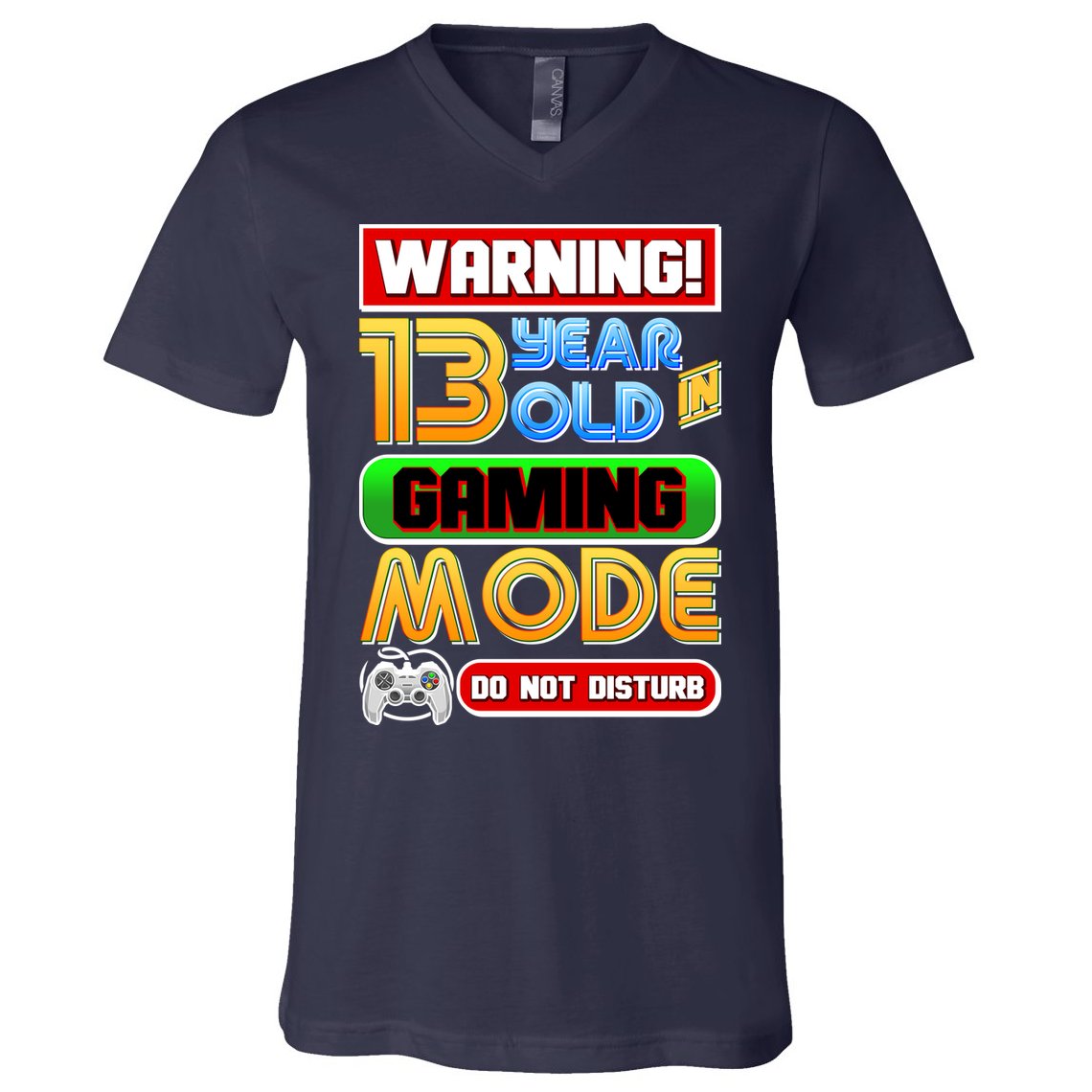 Warning 13 Year Old In Gaming Mode Birthday V-Neck T-Shirt
