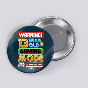 Warning 13 Year Old In Gaming Mode Birthday Button