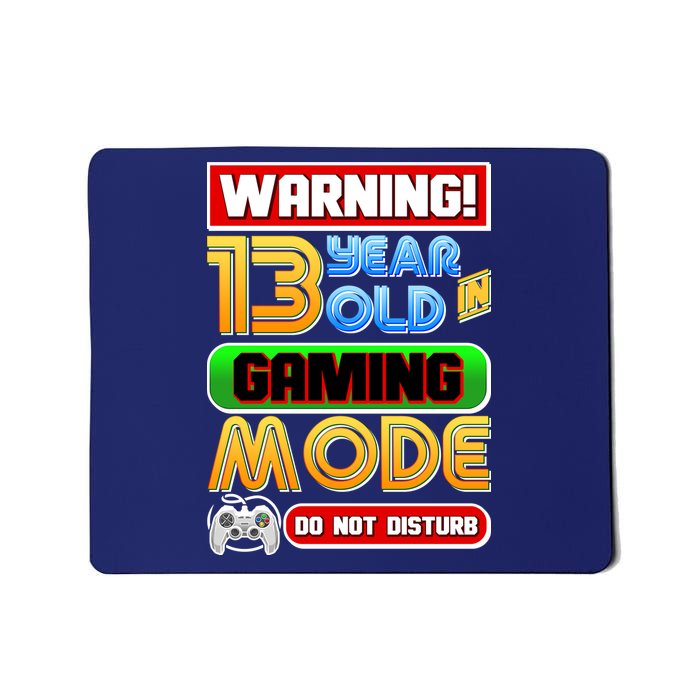 Warning 13 Year Old In Gaming Mode Birthday Mousepad