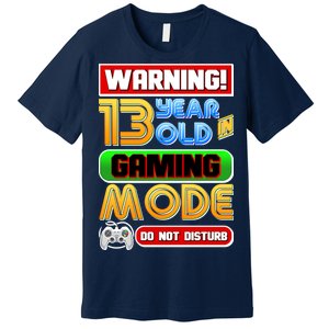 Warning 13 Year Old In Gaming Mode Birthday Premium T-Shirt