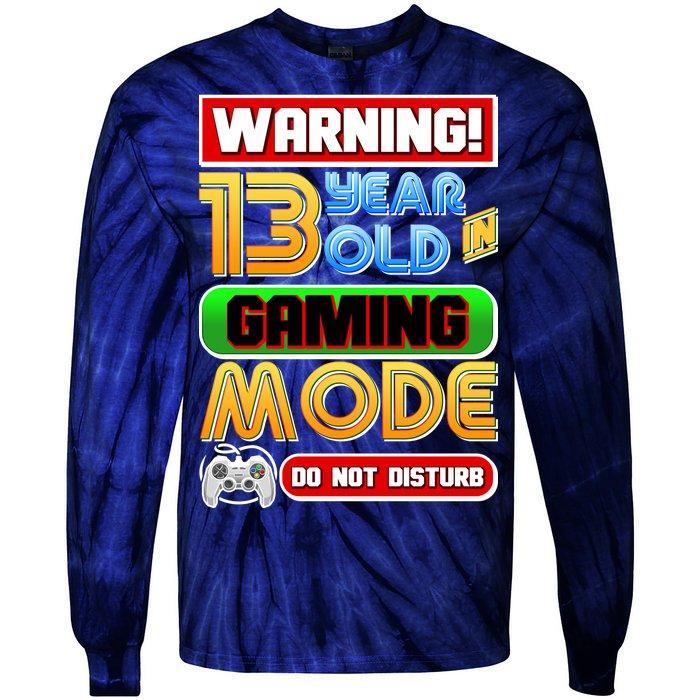 Warning 13 Year Old In Gaming Mode Birthday Tie-Dye Long Sleeve Shirt