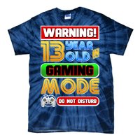 Warning 13 Year Old In Gaming Mode Birthday Tie-Dye T-Shirt