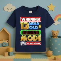 Warning 13 Year Old In Gaming Mode Birthday Toddler T-Shirt