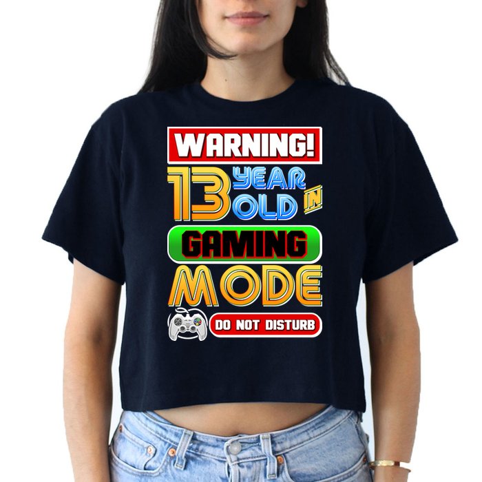 Warning 13 Year Old In Gaming Mode Birthday Crop Top