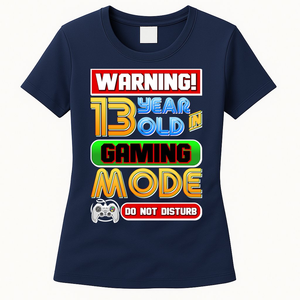 Warning 13 Year Old In Gaming Mode Birthday Womens T-Shirt