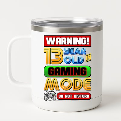 Warning 13 Year Old In Gaming Mode Birthday 12 oz Stainless Steel Tumbler Cup