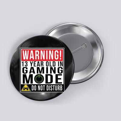 Warning 13 Year Old in Gaming Mode Teenager Button