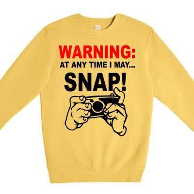 Warning At Any Time I May SNAP Premium Crewneck Sweatshirt