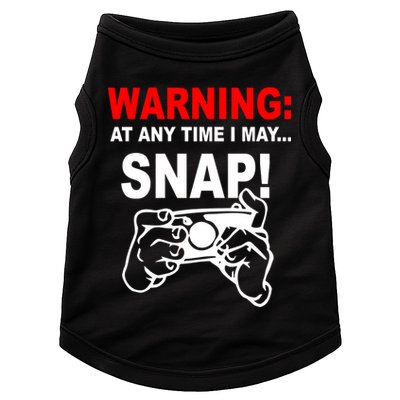 Warning At Any Time I May SNAP Doggie Tank