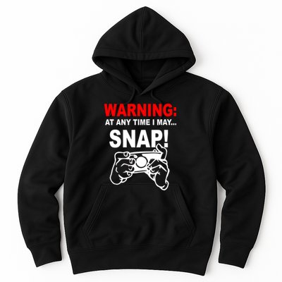 Warning At Any Time I May SNAP Hoodie
