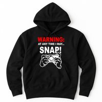Warning At Any Time I May SNAP Hoodie
