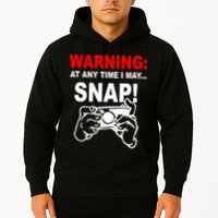 Warning At Any Time I May SNAP Hoodie