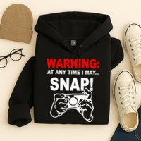 Warning At Any Time I May SNAP Hoodie