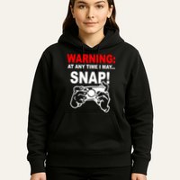 Warning At Any Time I May SNAP Hoodie