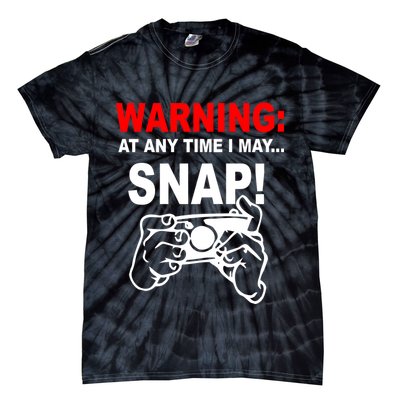 Warning At Any Time I May SNAP Tie-Dye T-Shirt