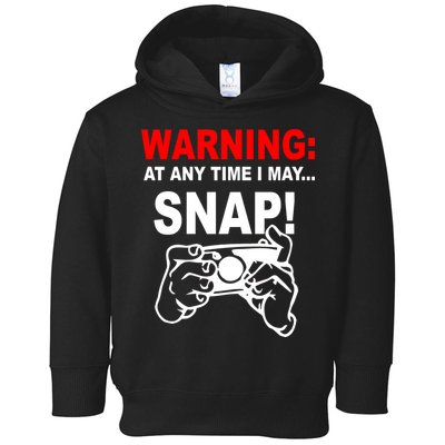 Warning At Any Time I May SNAP Toddler Hoodie