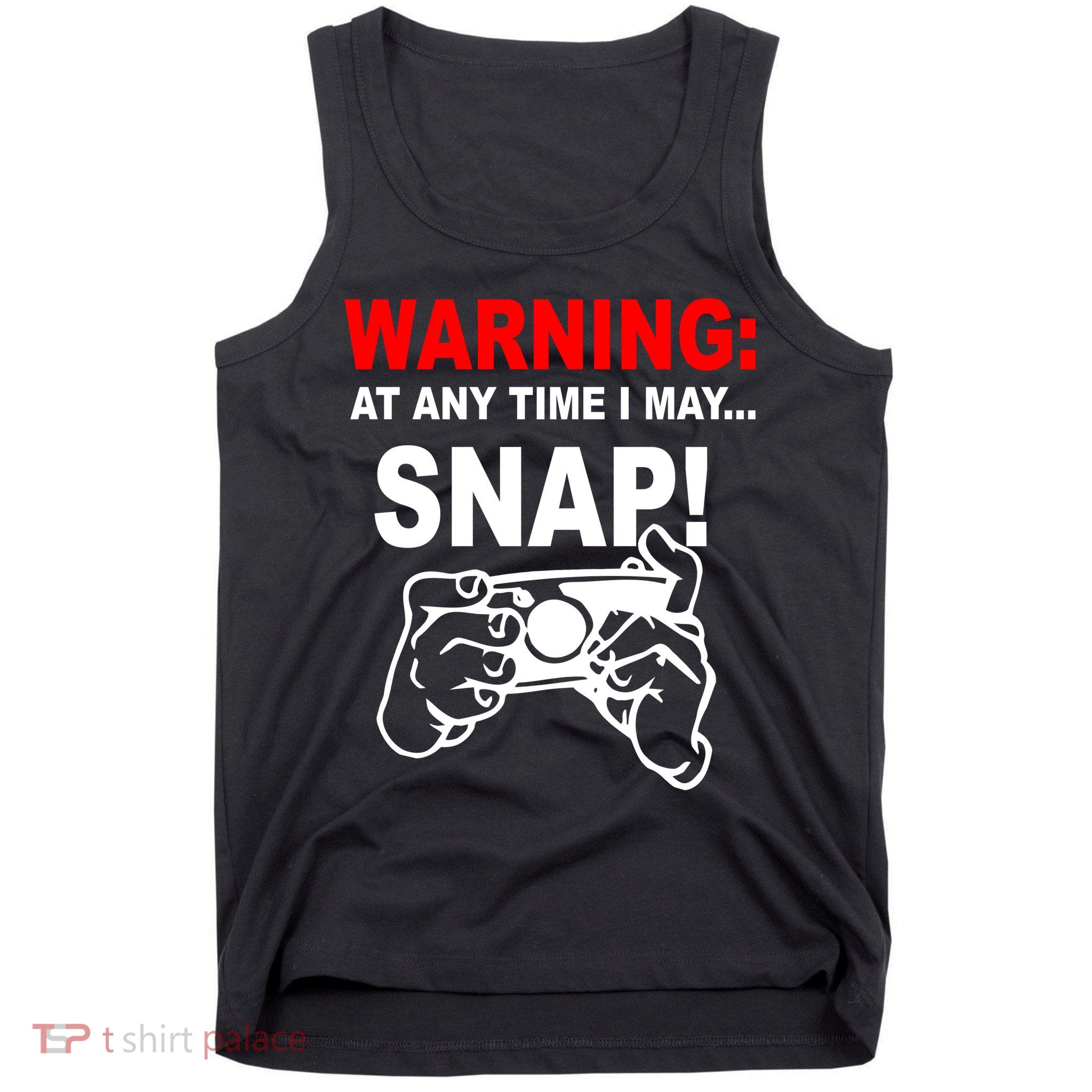 Warning At Any Time I May SNAP Tank Top