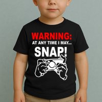 Warning At Any Time I May SNAP Toddler T-Shirt