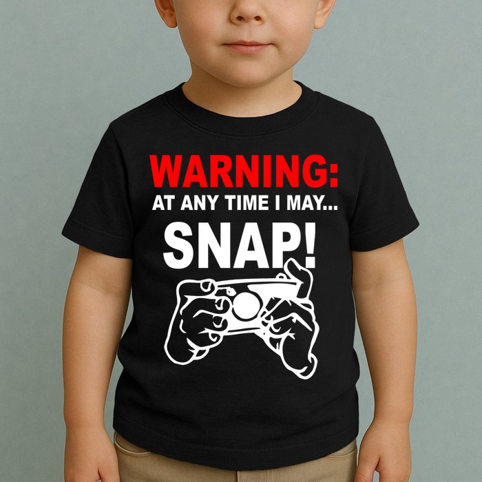 Warning At Any Time I May SNAP Toddler T-Shirt