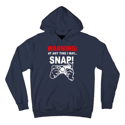 Warning At Any Time I May SNAP Hoodie