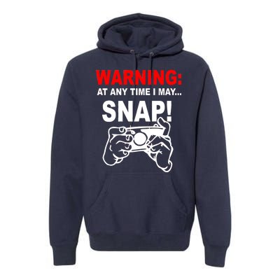 Warning At Any Time I May SNAP Premium Hoodie