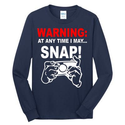 Warning At Any Time I May SNAP Tall Long Sleeve T-Shirt