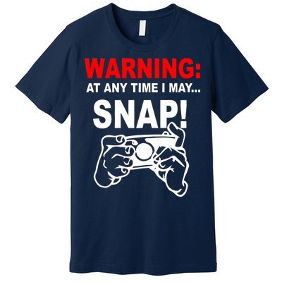 Warning At Any Time I May SNAP Premium T-Shirt