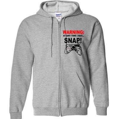 Warning At Any Time I May SNAP Full Zip Hoodie