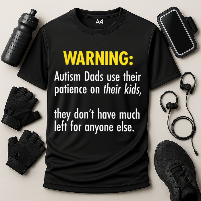 Warning Autism Dads Patience Cooling Performance Crew T-Shirt