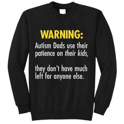 Warning Autism Dads Patience Sweatshirt