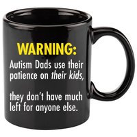 Warning Autism Dads Patience 11oz C Handle Ceramic Mug