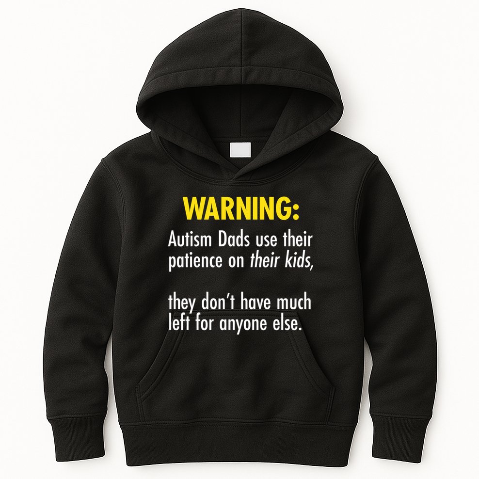 Warning Autism Dads Patience Kids Hoodie